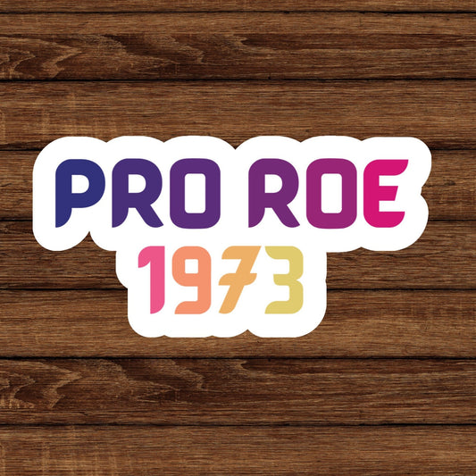 Pro roe sticker, Pro choice sticker, Roe vs Wade 1973 sticker, women empowerment sticker, my body my choice, i dissent