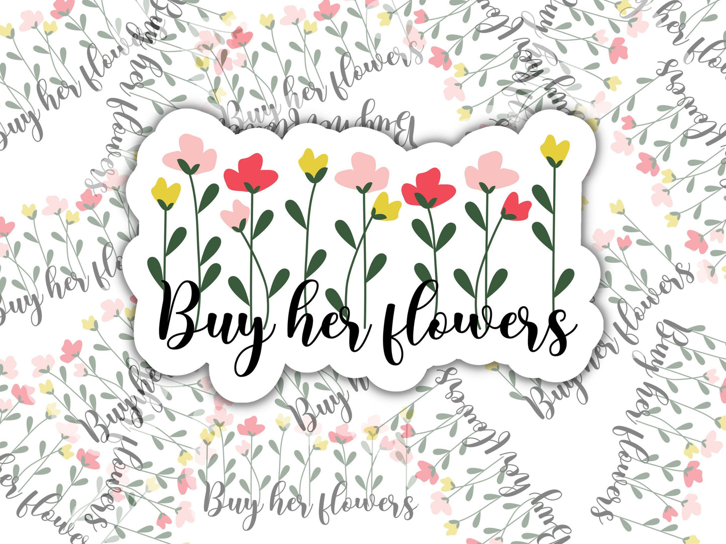 Buy her flowers - sticker