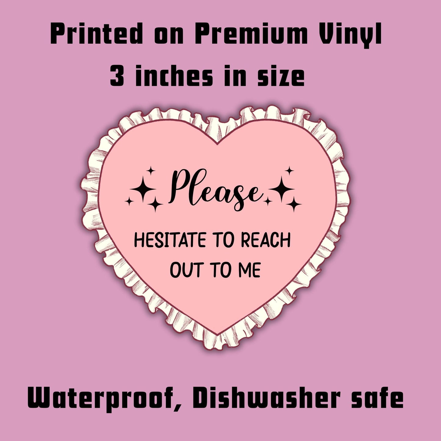 Coquette Heart Sticker: Waterproof Vinyl Decal - "Please Hesitate to Reach Out"