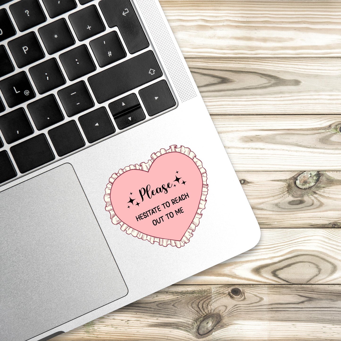 Coquette Heart Sticker: Waterproof Vinyl Decal - "Please Hesitate to Reach Out"
