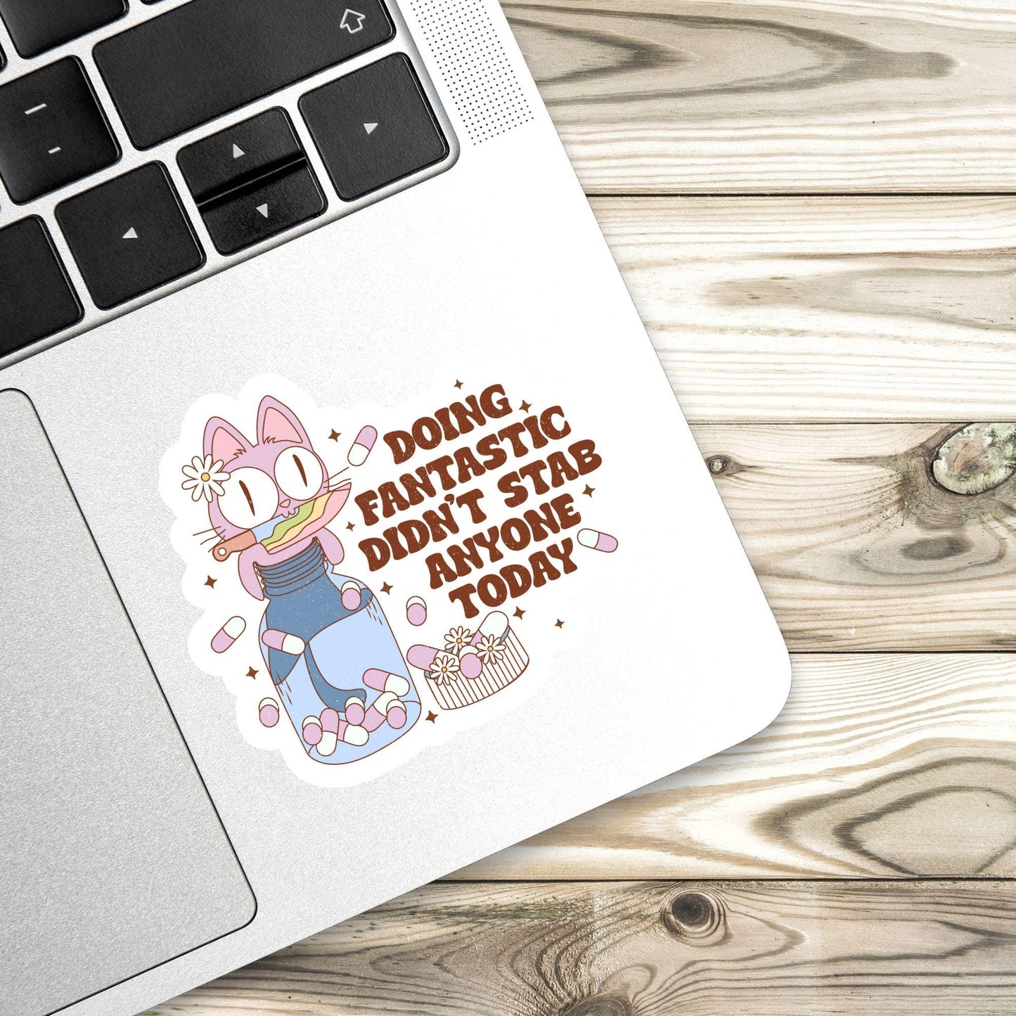 Waterproof vinyl sticker-Doing fantastic | Sarcastic sticker |Laptop sticker | Funny Quote sticker | Kindle sticker | Waterbottle sticker